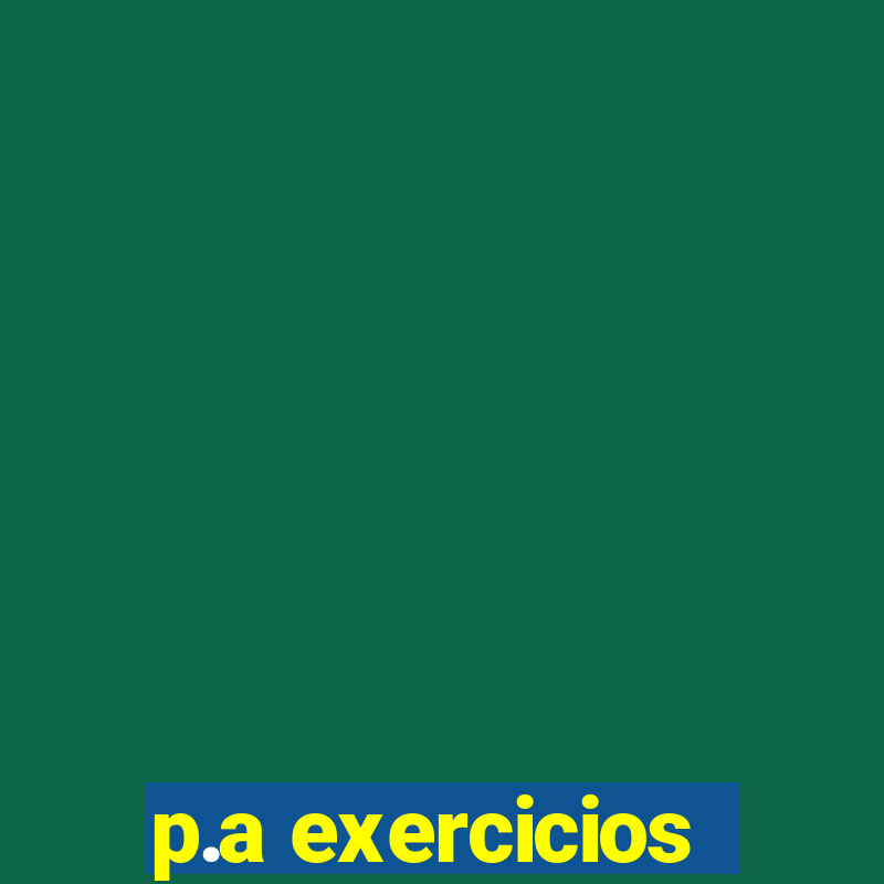 p.a exercicios